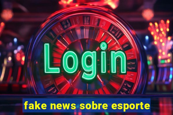 fake news sobre esporte